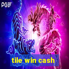 tile win cash